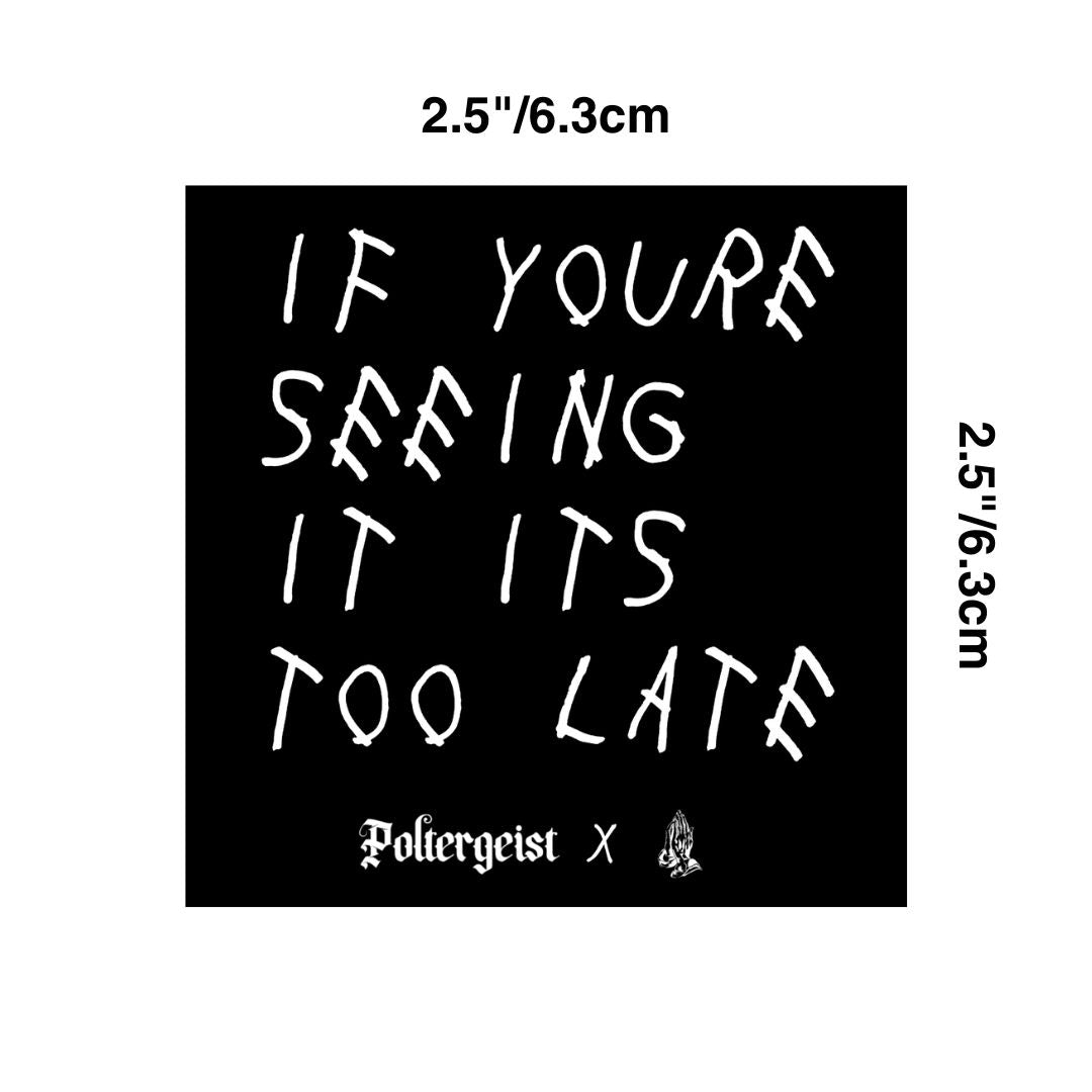 Poltergeist X If Youre Seeing It Its Too Late Green & Black Stickers